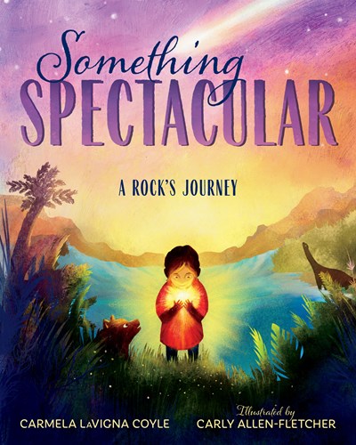Something Spectacular: A Rock's Journey by Carmela Coyle (Signed Copy)