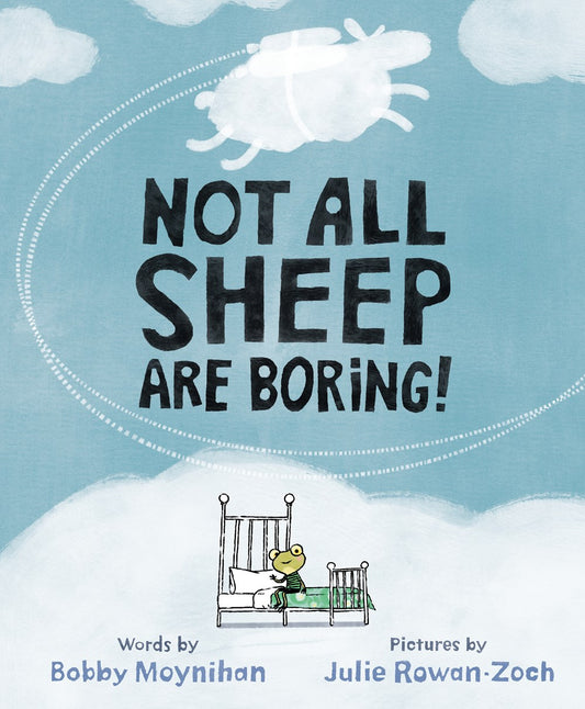 Not All Sheep Are Boring! by Bobby Moynihan, Julie Rowan-Zoch (illustrated by) (Signed by Illustrator)